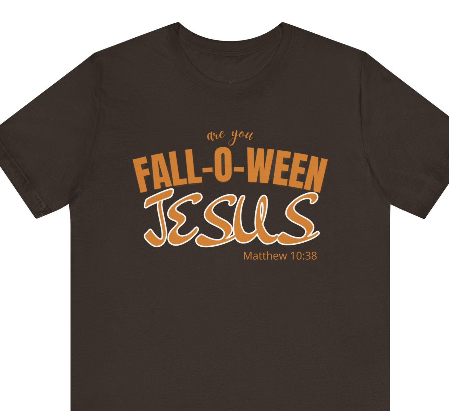 Brown t-shirt with 'Fall-O-Ween Jesus' text on a white background