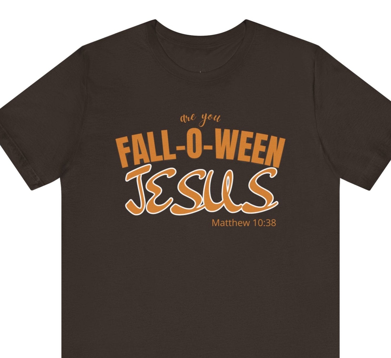 Brown t-shirt with 'Fall-O-Ween Jesus' text on a white background