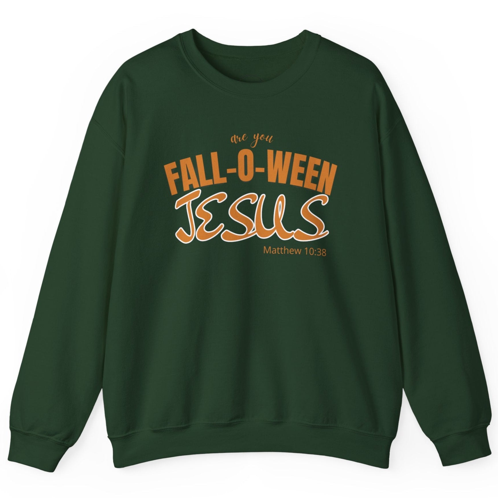 Green sweatshirt with 'Fall-O-Ween Jesus' text on a white background