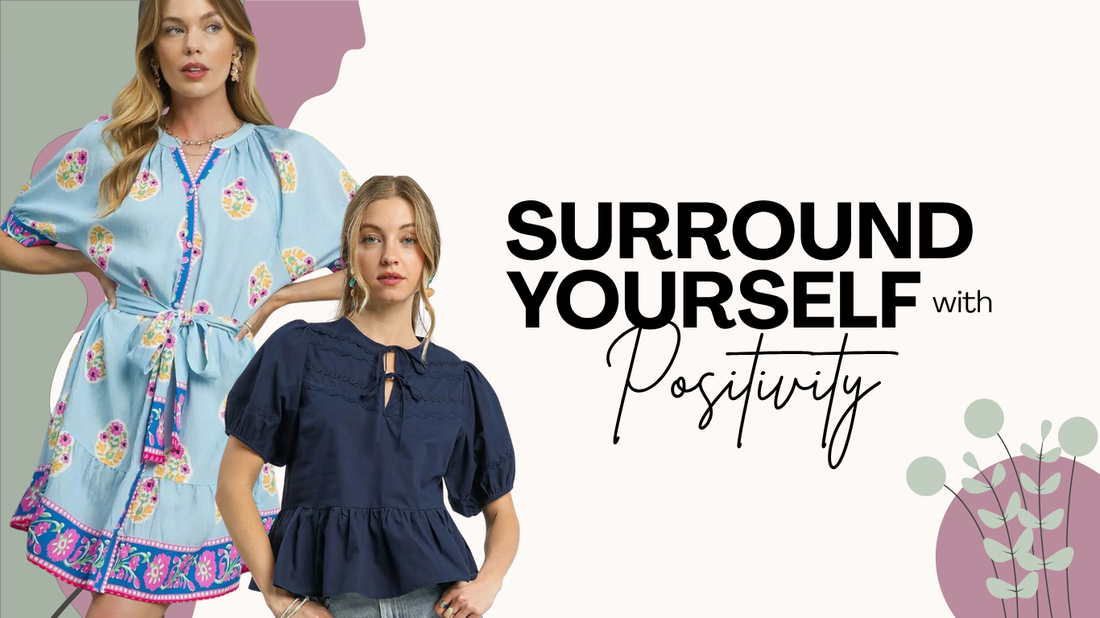 Surround Yourself with Positivity