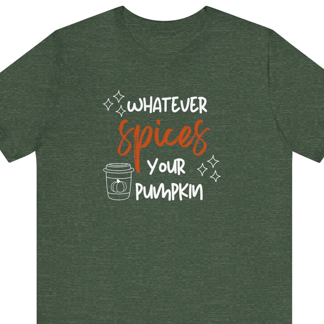 Green t-shirt with text 'Whatever Spices Your Pumpkin' on a white background