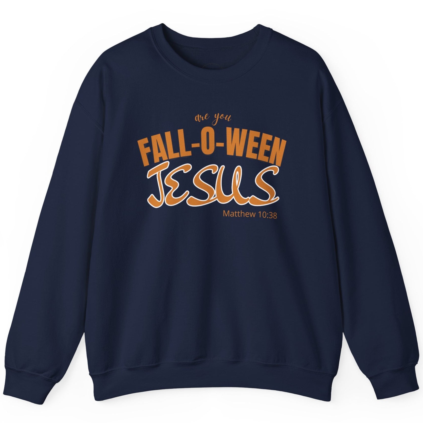 Navy blue sweatshirt with 'Fall-O-Ween Jesus' text on a white background