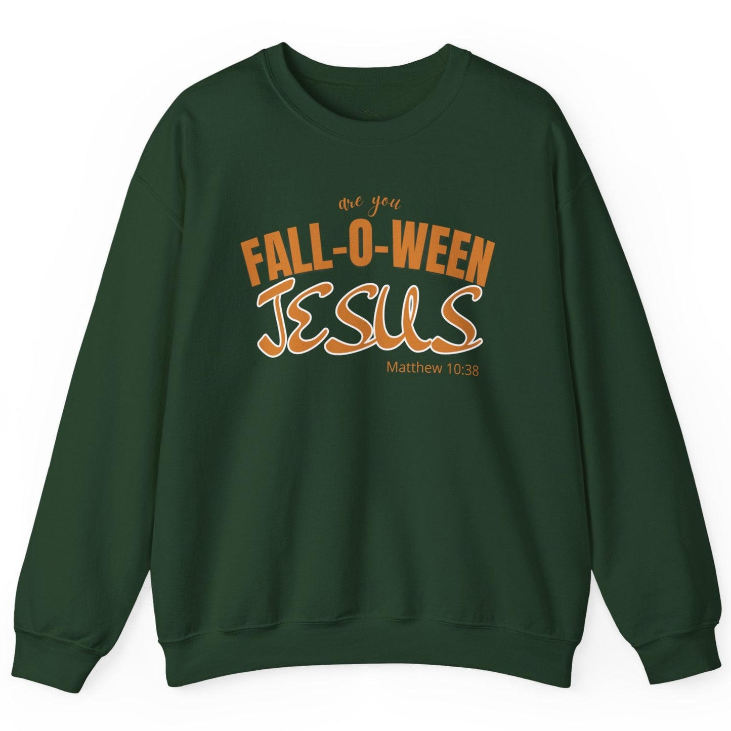 Green sweatshirt with 'Fall-O-Ween Jesus' text on a white background